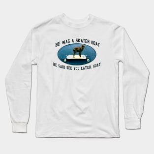 Skater Goat Long Sleeve T-Shirt